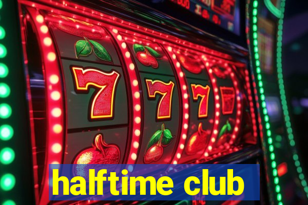 halftime club