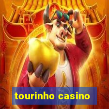 tourinho casino