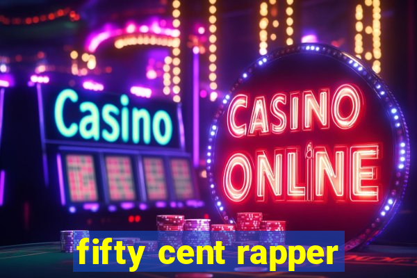 fifty cent rapper