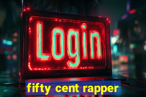 fifty cent rapper