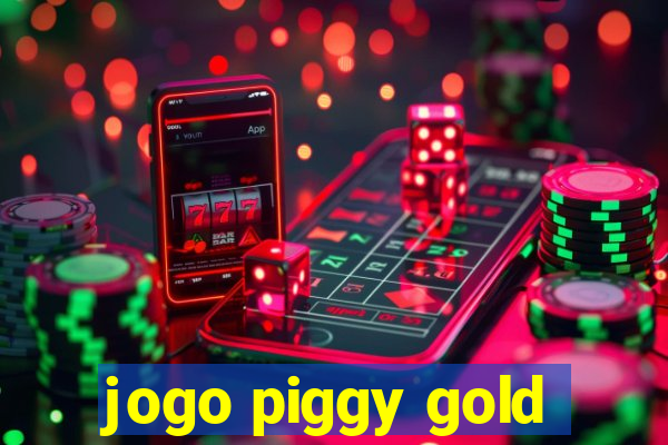 jogo piggy gold