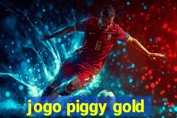 jogo piggy gold