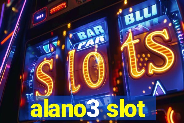 alano3 slot