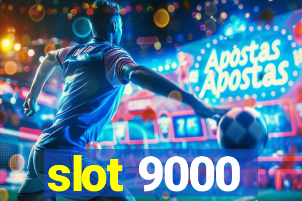 slot 9000