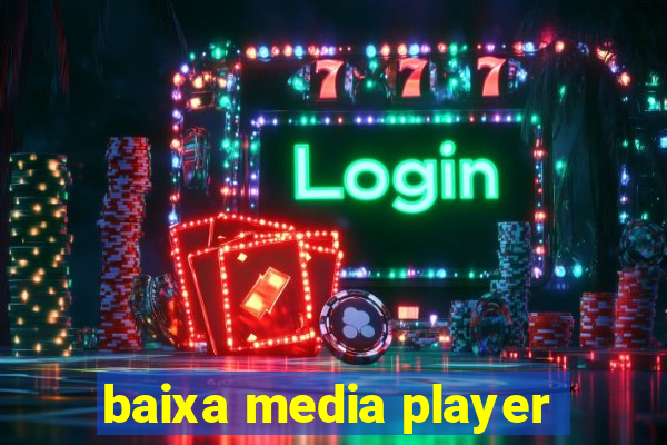 baixa media player