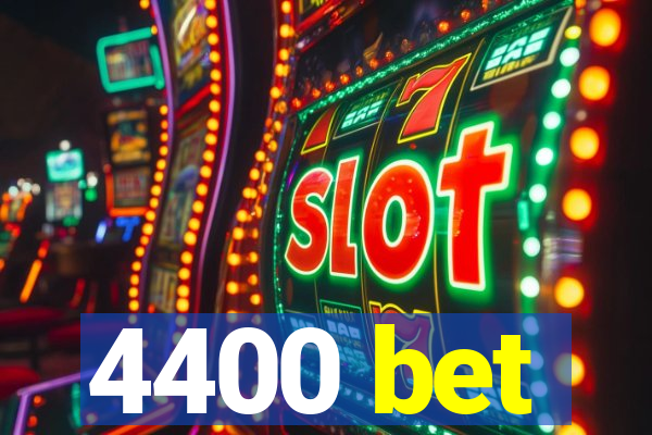 4400 bet