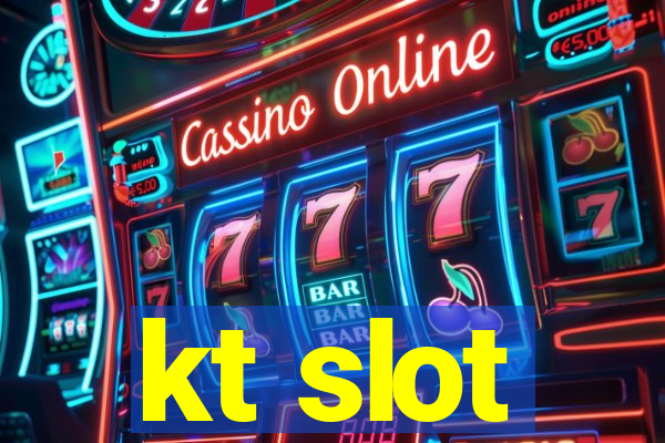 kt slot