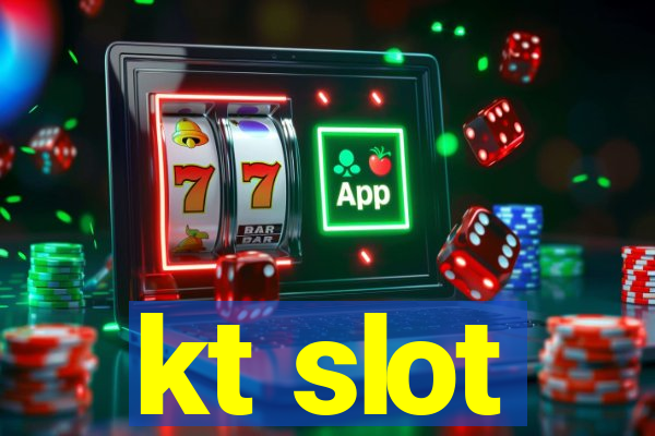 kt slot