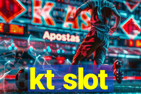 kt slot