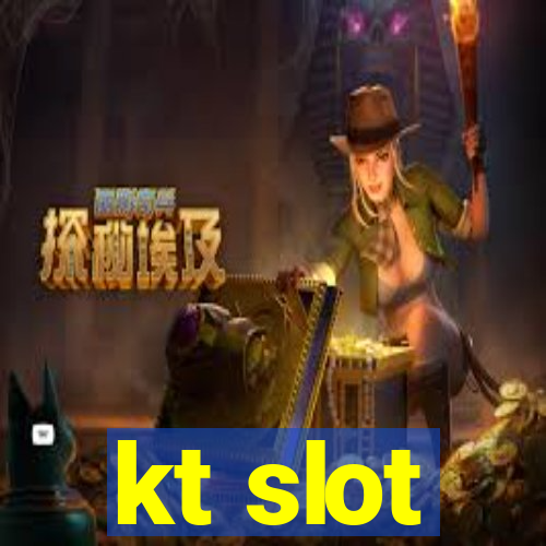 kt slot