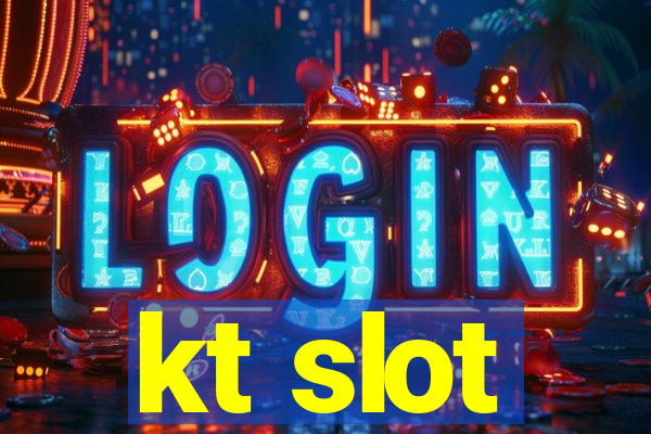 kt slot