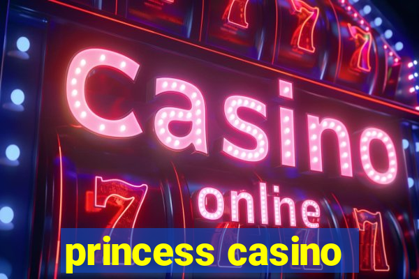 princess casino