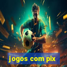 jogos com pix