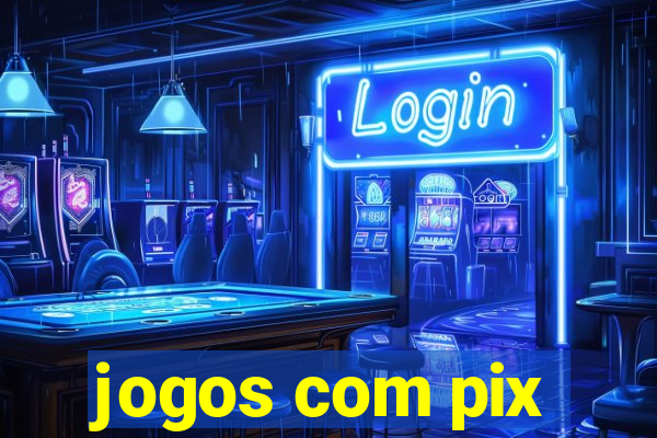 jogos com pix