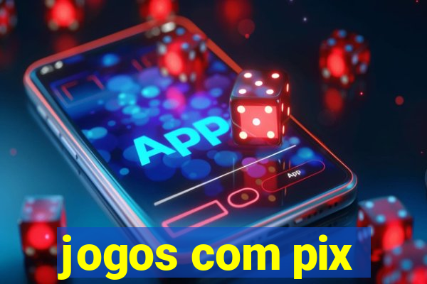 jogos com pix