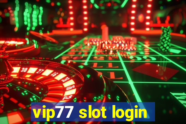 vip77 slot login