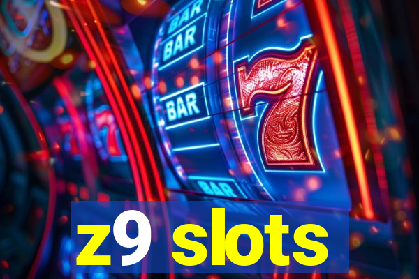 z9 slots