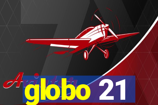 globo 21