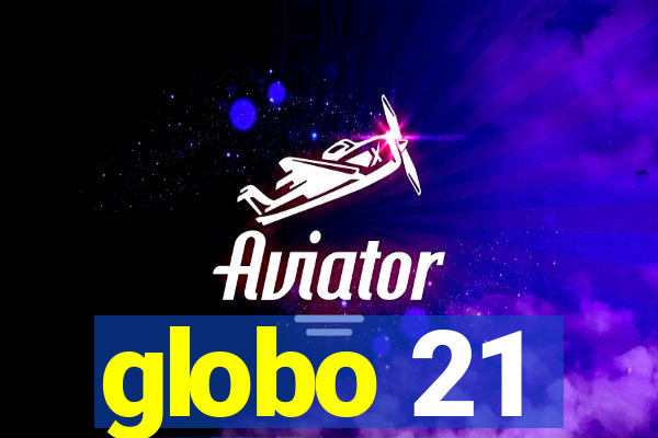 globo 21