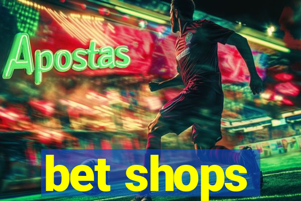 bet shops