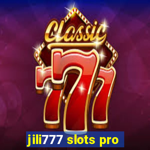 jili777 slots pro