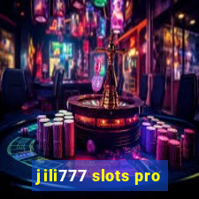 jili777 slots pro