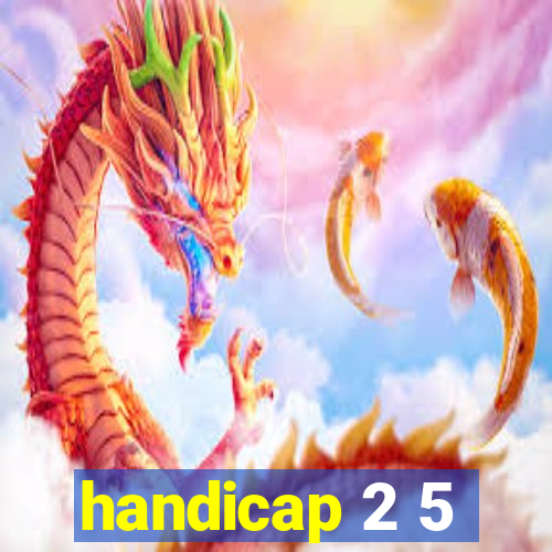 handicap 2 5