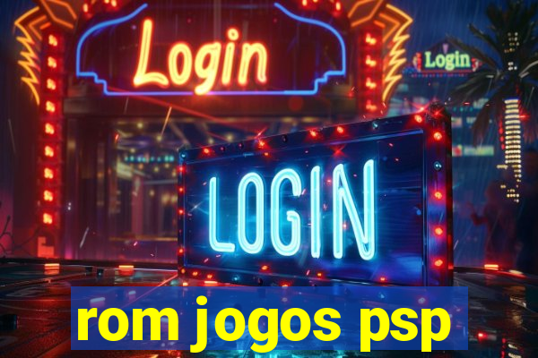 rom jogos psp