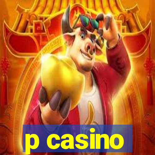 p casino