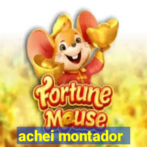 achei montador