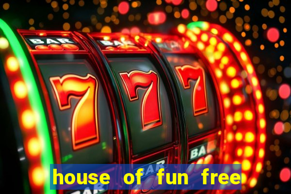 house of fun free coins bonus collector