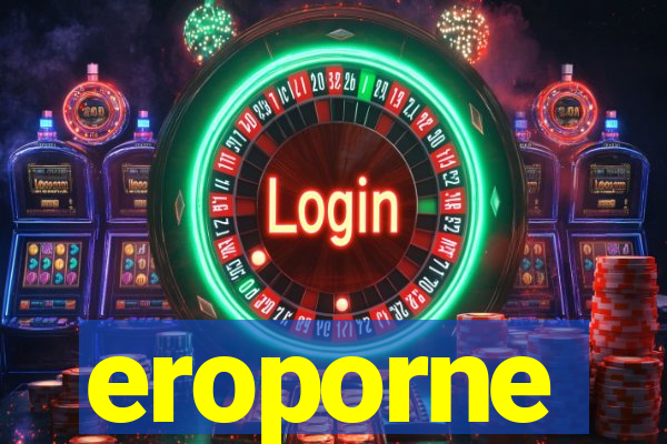 eroporne