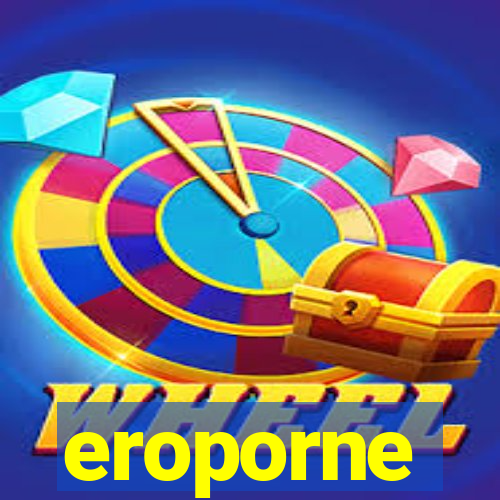 eroporne