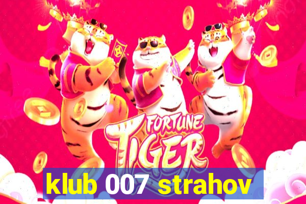 klub 007 strahov