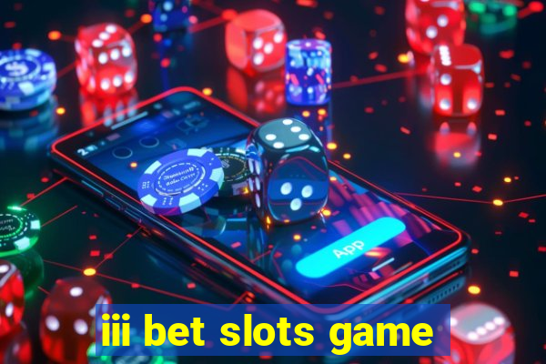 iii bet slots game