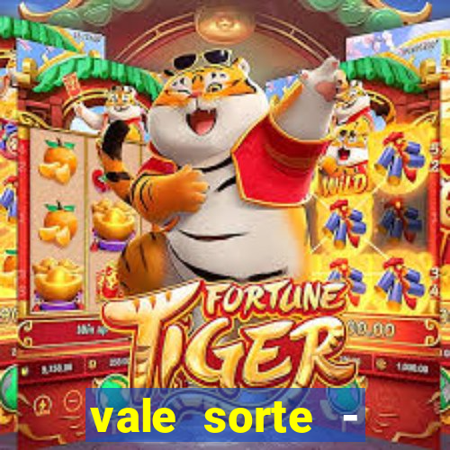 vale sorte - resultado hoje