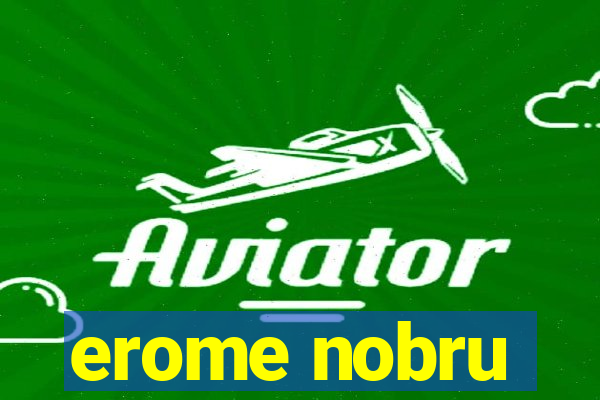 erome nobru