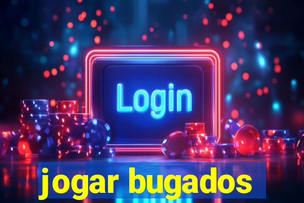 jogar bugados