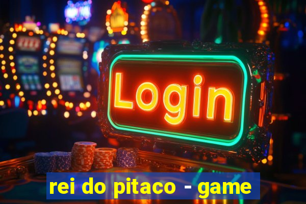 rei do pitaco - game