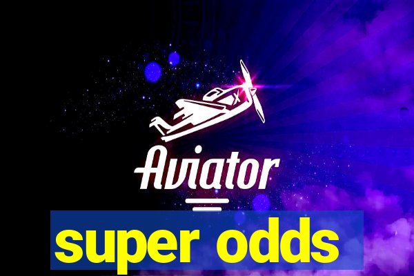 super odds