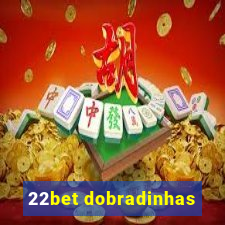 22bet dobradinhas