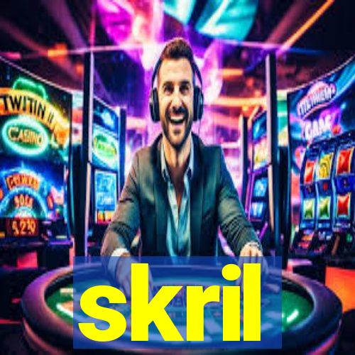 skril