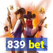 839 bet