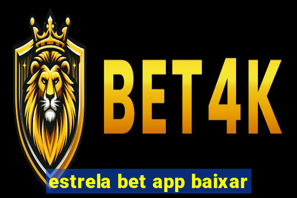 estrela bet app baixar