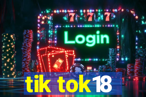 tik tok18