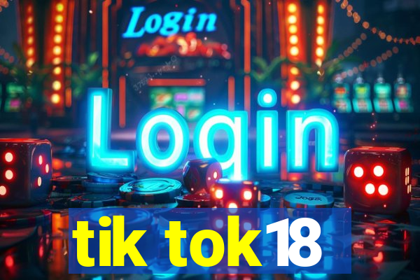 tik tok18