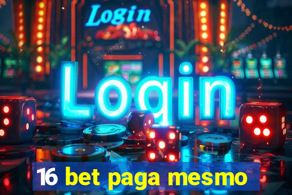 16 bet paga mesmo