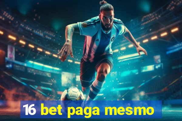 16 bet paga mesmo