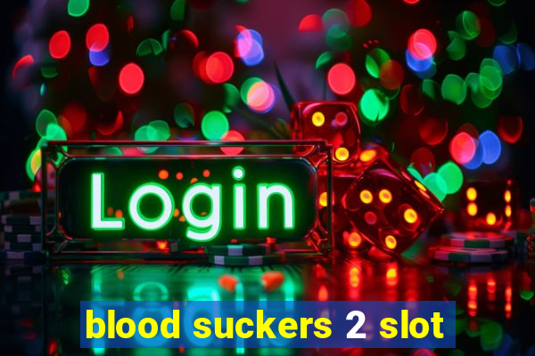 blood suckers 2 slot