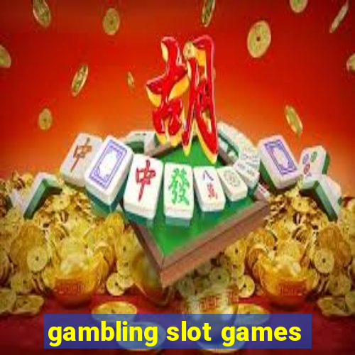 gambling slot games